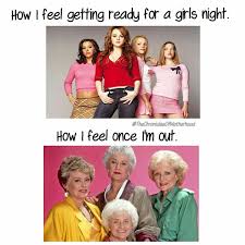 Pin By Mellion108 On Giggles Girl Memes Girls Night Out Meme I Love To Laugh