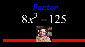How To Factor Difference Of Cubes A Special Binomial 8x 3 125 Youtube