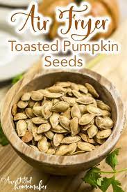 Air Fryer Toasted Pumpkin Seeds Recipe Toasted Pumpkin Seeds Pumpkin Seed Recipes Pumpkin Seeds
