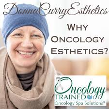 Donna Curry Esthetics: Evansville's 1st Oncology Trained Skin Care