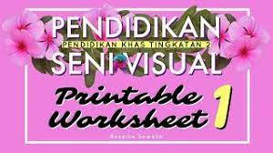 Printable Worksheet Pendidikan Seni Visual Pendidikan Khas Tingkatan 2 Youtube