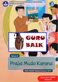 Aplikasi buku kurikulum 2013 sd/mi kelas 3 tema 8 praja muda karana revisi 2018. Download Buku Guru Kelas 3 Tema 8 Praja Muda Karana Revisi 2018 Edisi Terbaru Guru Baik