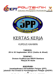 Jadi, kursus kahwin bertujuan untuk membuka mata, fikiran dan menyedarkan kesemua individu bahawa ilmu agama dan ilmu. Kertas Kerja Contoh