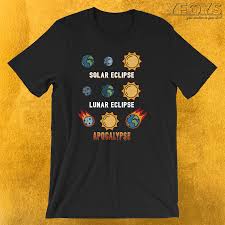 Lunar Eclipse Solar Eclipse Apocalypse T Shirt Astrophysics Novelty This Funny Galaxy Quotes Men Women Kids T S Lunar Eclipse Solar Eclipse Astrophysics