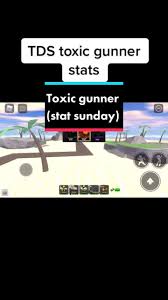 How To Get Toxic Gunner In Tds Roblox - Stats, Upgrades, Cost