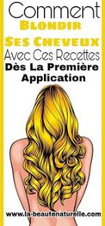 Comment Blondir Ses Cheveux Des La Premiere Application Eclaicir Ses Cheveux Astuce Cheveux Coloration Naturelle Cheveux