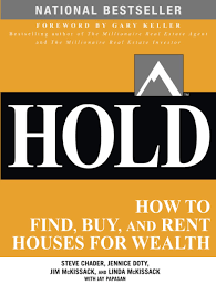 The path of being a real estate agent or the path of being a creative real estate investor. Hold How To Find Buy And Rent Houses For Wealth Millionaire Real Estate Chader Steve Doty Jennice Mckissack Jim Mckissack Linda Papasan Jay Keller Gary 9780071797047 Amazon Com Books