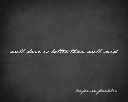 Well Done Is Better Than Well Said Benjamin Franklin Quote Removabl Keep Calm Collection