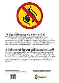 Då de förstnämnda varningarna utfärdats är i allmänhet all form av öppen eld, med vissa undantag, förbjuden i skog och mark på de. Om Eldningsforbud Lansstyrelsen Ostergotland