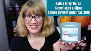 Bath Body Works Snowflakes Citrus Candle Review Christmas 2019 Youtube