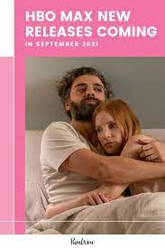 Hbo Max New Releases The Best Shows Movies To Watch In September In 2021 Hbo Streaming Tv News Release