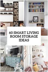 41 Perfect Organizer Furniture For Living Room That Will Amaze You Homenthusiastic Living Room Storage Smart Living Room Small Living Room Storage