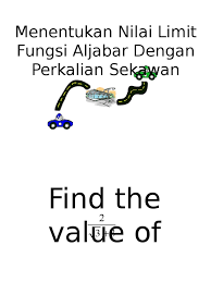 Maybe you would like to learn more about one of these? Menentukan Nilai Limit Fungsi Aljabar Dengan Perkalian Sekawan