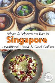 Singapore Foodie Guide From Traditional Dishes To Healthy Food In Singapore Food Guide Foodie Travel Food