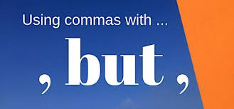 When Do You Use A Comma Before Or After But By Derek Haines Coordinate Adjectives Coordinating Conjunctions Punctuation Rules