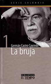 El escritor y cronista colombiano germán castro caycedo falleció a los 81 años. German Castro Caycedo Abebooks