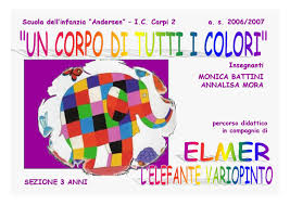 Raccontiamo la storia di elmer la storia di elmerraccontata dai bambini della 1^a. Un Corpo Di Tutti I Colori By Monica Battini Issuu