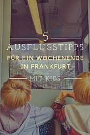 5 Ausflugstipps Furs Wochenende Ausflug Frankfurt Kinder Museum