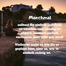 alles wird gut wenn man es gut werden lasst nachdenkliche spruche lebensweisheiten spruche gedanken spruche