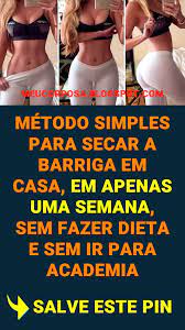 metodo simples para secar a barriga em casa em apenas uma semana sem fazer dieta e sem ir para academia emagrecer perder barriga rapido emagrecimento rapido