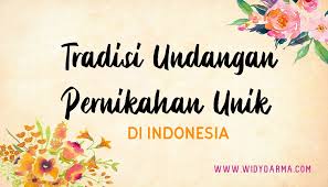 Nama di sini meliputi nama pengantin nama orang tua dan dalam beberapa kejadian nama kerabat yang turut mengundang. Widy Darma Tradisi Undangan Pernikahan Unik Di Indonesia