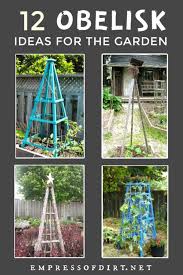 12 Creative Garden Obelisk Ideas Empress Of Dirt In 2020 Unique Garden Art Garden Obelisk Garden Obelisk Metal