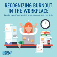 Eventually, you may feel like you have nothing more to give. Recognizing Burnout In The Workplace Destress Monday
