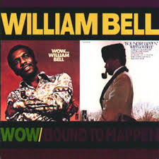 William Bell - Wow.../Bound To Happen (Reissue) | Deezer