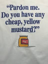 Vintage Grey Poupon Dijon Mustard Parody T Shirt Quot Pardon Me Do You Have Any Cheap Yellow Mustard Xl Vintage 1980 3 Grey Poupon Mustard Yellow Mustard
