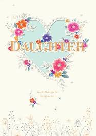 If there is one thing i'm sure of, it is that your light has helped me through the darkest of times, and for that, i am forever grateful! Heart And Flowers Daughter Birthday Card Funky Pigeon