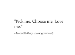 Marilyn has a pretty good life. Choose Me Love Me Quote And Pick Me Image 7108455 On Favim Com