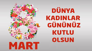 Seninle geçirdiğim her an, hayatımdaki en özel . 8 Mart Dunya Kadinlar Gunu Mesajlari Guncel Www Karamandauyanis Com Karaman Da Uyanis Okuyun Haberiniz Olsun