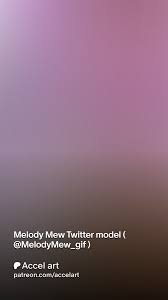 Melody Mew Twitter model ( @MelodyMew_gif ) | Patreon