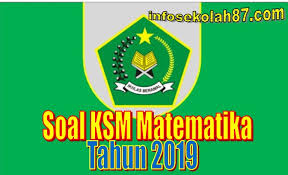 Soal ksm mi 2017 tingkat kabupaten dan pembahasannya. Contoh Soal Ksm Matematika Mts Tahun 2020