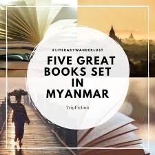 Maybe you would like to learn more about one of these? Five Great Books Set In Myanmar Burma Blog Tripfiction