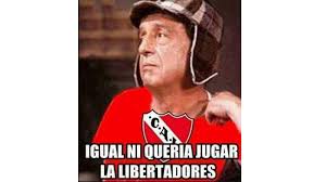 Archivo particular copa libertadores mar. Los Divertidos Memes Que Dejo La Victoria De River Plate Sobre Independiente Por La Copa Libertadores Fotos