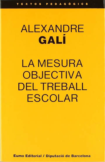 La mesura objectiva del treball escolar (Textos pedagògics) : Fundació Alexandre Gali: Amazon.es: Libros
