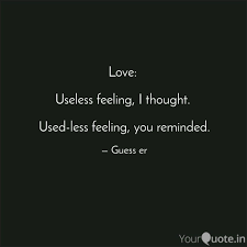 I know sometimes i mess up and do things that make it seem like i don't care but trust me, you're my world.. Love Useless Feeling Quotes Writings By Sricharan R Yourquote