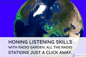 Radio.garden allows the world to be explored through its sounds, and while some seem foreign, many seem familiar. Honing Listening Skills With Radio Garden All The Radio Stations Just A Click Away Blog De Cristina