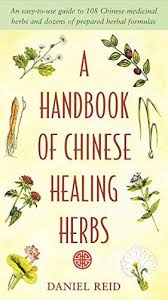 Download Pdf A Handbook Of Chinese Healing Herbs An Easytouse Guide To 108 Chinese Medicinal He Chinese Medicinal Herbs Healing Herbs Chinese Herbal Medicine