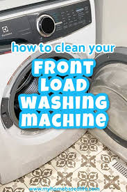 Clean Front Loading Washing Machine In 2020 Front Loading Washing Machine Easy Cleaning Hacks Clean Washing Machine