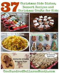 34 fun christmas recipes to make with kids nancy mock updated: Christmas Side Dishes Dessert Recipes And Christmas Crafts For Kids One Hundred Dollars A Month