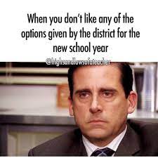 Most Districts Are Still Considering Plans For Back To School In The Meantime Here Are Some Funny Teacher Teacher Memes Funny Teacher Memes Funny School Memes