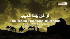 Law kana bainana al habib 1 hour version malaysia. Emotional Law Kana Bainanal Habib Hd English And Malay Translation Lyrics Youtube