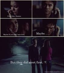 They Did Meet First Vampire Diaries Quotes Vampire Diaries Funny Vampire Diaries