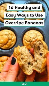 16 Healthy And Easy Ways To Use Overripe Bananas Banana Recipes Overripe Bananas Recipes