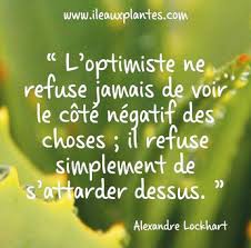 Citation Optimiste Refuse Jamais Voir Negatif Chose Simplement Attarder Dessus Alexandrelockhart Feuille Ilesauxp Citation Citation Pensee Et Proverbes Et Citations