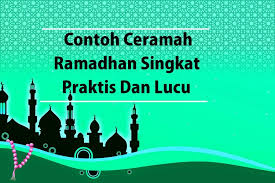 Contoh Ceramah Ramadhan Singkat Praktis Dan Lucu Nurul Hidayah
