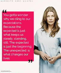 See more ideas about grey quotes, anatomy quote, grey's anatomy quotes. 19 Meredith Grey Quotes That Ll Help You To Hold On When The Going Gets Tough
