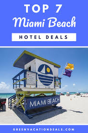 Top 7 Miami Beach Florida Hotel Deals Green Vacation Deals Florida Hotels Miami Beach Hotels Miami Beach Florida
